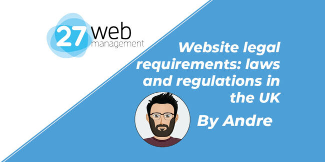 Andre – Website legal requirements laws and regulations in the UK