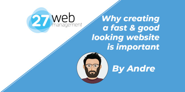 Andre – fast and good looking website is important